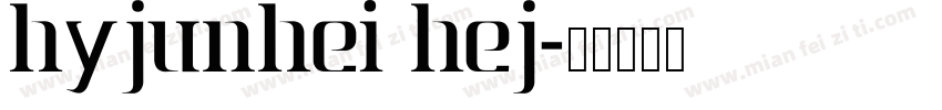 HYJunHei HEJ字体转换